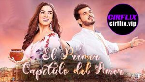 EL PRIMER CAPITULO DEL AMOR: 1×304